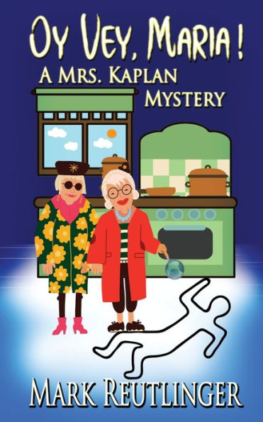 Oy Vey, Maria! A Mrs. Kaplan Mystery