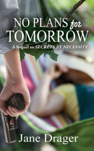 Title: No Plans for Tomorrow, Author: Jane Drager