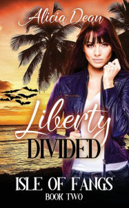 Title: Liberty Divided, Author: Alicia Dean