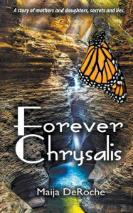 Download epub books from google Forever Chrysalis iBook PDB by Maija DeRoche (English literature)