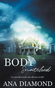 Title: Body Snatched, Author: Ana Diamond