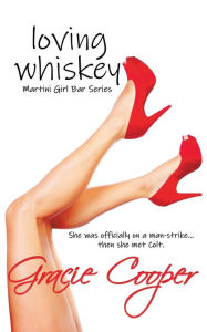 Title: Loving Whiskey, Author: Gracie Cooper