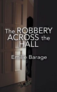 Free audio books for ipad download The Robbery Across the Hall by Emilie Barage, Emilie Barage