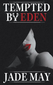 Title: Tempted by Eden, Author: Jade May