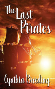 Title: The Last Pirates, Author: Cynthia Breeding