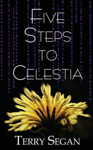 Free book in pdf download Five Steps to Celestia by Terry Segan