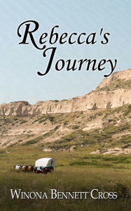 Title: Rebecca's Journey, Author: Winona Bennett Cross