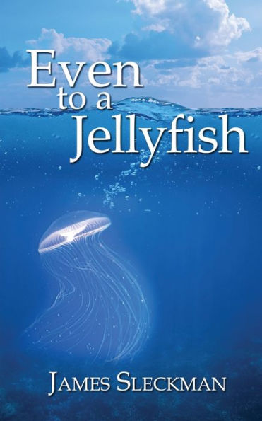 Even to a Jellyfish