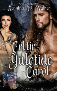 Title: A Celtic Yuletide Carol, Author: Jennifer Ivy Walker