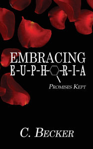 Download free epub ebooks for blackberry Embracing Euphoria FB2 PDF CHM (English Edition) 9781509259809 by C Becker