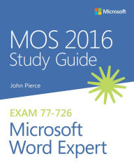 Title: MOS 2016 Study Guide for Microsoft Word Expert: MOS Stud Guid Micr Word Expe, Author: John Pierce