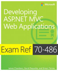 Free pdf computer book download Exam Ref 70-486 Developing ASP.NET MVC Web Applications 9781509300921 (English literature) ePub by James Chambers, David Paquette, Simon Timms