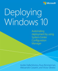 Title: Deploying Windows 10: Automating deployment by using System Center Configuration Manager, Author: Andre Della Monica