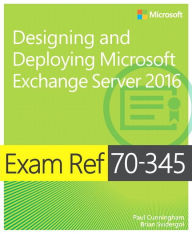 Download full text books free Exam Ref 70-345 Designing and Deploying Microsoft Exchange Server 2016 DJVU (English literature)