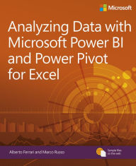 Title: Analyzing Data with Power BI and Power Pivot for Excel / Edition 1, Author: Alberto Ferrari