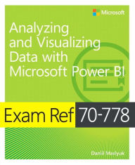 Download free english books Exam Ref 70-778 Analyzing and Visualizing Data by Using Microsoft Power BI 9781509307029 by Daniil Maslyuk