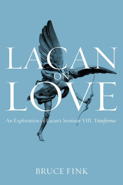 Lacan on Love: An Exploration of Lacan's Seminar VIII, Transference / Edition 1