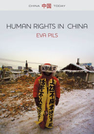 Title: Human Rights in China: A Social Practice in the Shadows of Authoritarianism, Author: Eva Pils