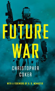 Title: Future War / Edition 1, Author: Christopher Coker