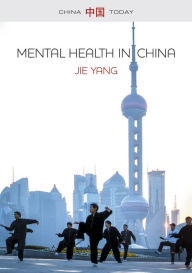 Title: Mental Health in China: Change, Tradition, and Therapeutic Governance, Author: Jie Yang