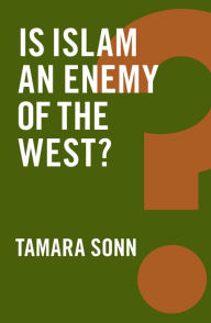 Title: Is Islam an Enemy of the West?, Author: Tamara Sonn