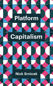 Title: Platform Capitalism, Author: Nick Srnicek