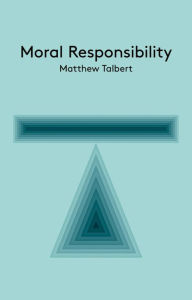 Title: Moral Responsibility: An Introduction, Author: Matthew Talbert