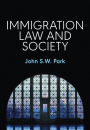 Immigration Law and Society