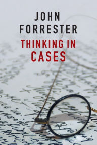 Title: Thinking in Cases / Edition 1, Author: John Forrester