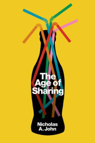 Title: The Age of Sharing, Author: Nicholas A. John