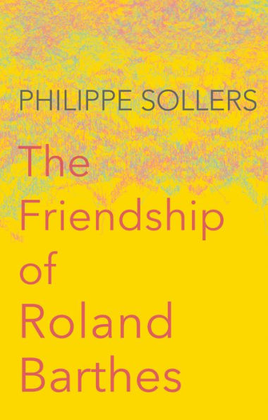 The Friendship of Roland Barthes