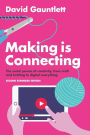 Making is Connecting: The Social Power of Creativity, from Craft and Knitting to Digital Everything