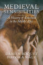 Medieval Sensibilities: A History of Emotions in the Middle Ages