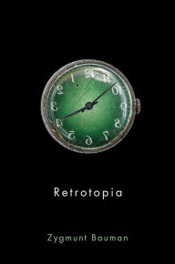 Title: Retrotopia, Author: Zygmunt Bauman