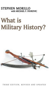 Title: What is Military History?, Author: Stephen Morillo