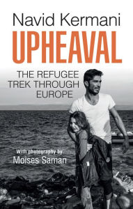 Title: Upheaval: The Refugee Trek through Europe, Author: Navid Kermani