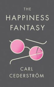 Download new books kindle ipad The Happiness Fantasy (English literature)