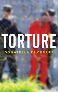 Title: Torture, Author: Donatella Di Cesare