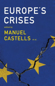Title: Europe's Crises / Edition 1, Author: Manuel Castells