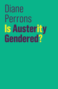 Title: Is Austerity Gendered?, Author: Diane Perrons