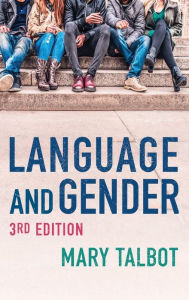 Title: Language and Gender / Edition 3, Author: Mary Talbot