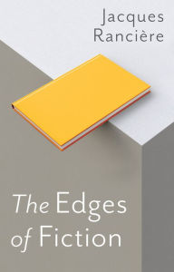 Title: The Edges of Fiction, Author: Jacques Rancière