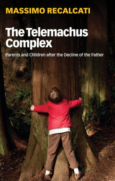 The Telemachus Complex: Parents and Children after the Decline of the Father