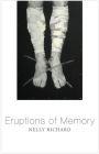 Eruptions of Memory: The Critique of Memory in Chile, 1990-2015