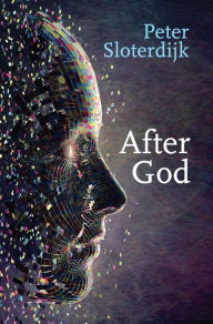 Title: After God, Author: Peter Sloterdijk