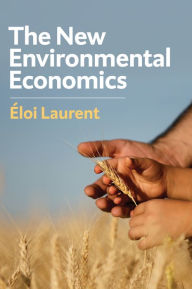 Title: The New Environmental Economics: Sustainability and Justice, Author: Eloi Laurent
