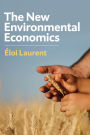 The New Environmental Economics: Sustainability and Justice