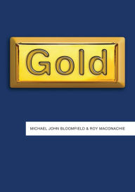 Title: Gold, Author: Michael John Bloomfield