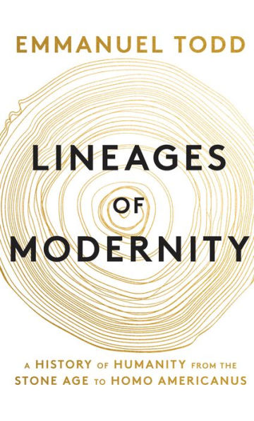 Lineages of Modernity: A History Humanity from the Stone Age to Homo Americanus