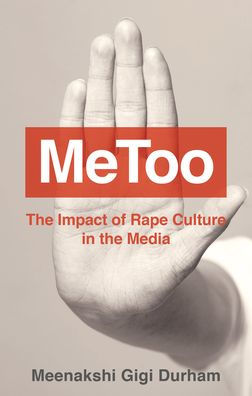 MeToo: the Impact of Rape Culture Media